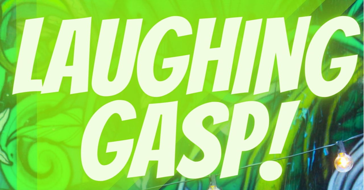 LAUGHING GASP! withfriends